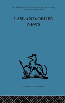 Paperback Law-and-Order News: An analysis of crime reporting in the British press Book