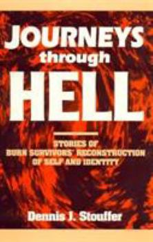 Paperback Journeys Through Hell: Stories of Burn Survivors' Reconstruction of Self and Identity Book