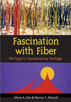 Paperback Fascination with Fiber: Michigan's Handweaving Heritage Book