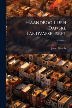 Paperback Haandbog I Den Danske Landvaesensret; Volume 2 [Danish] Book