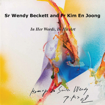Paperback Sr Wendy Becket and Fr Kim En Joong: In Her Words, in His Art Book