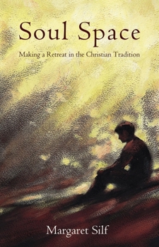 Paperback Soul Space: Making a Retreat in the Christian Tradition Book