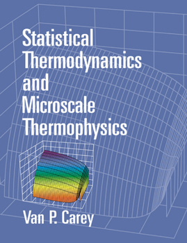 Paperback Statistical Thermodynamics and Microscale Thermophysics Book