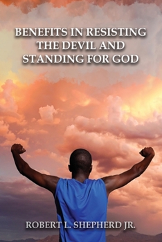 Paperback Benefits in Resisting the Devil, by Standing for God and His Word Book