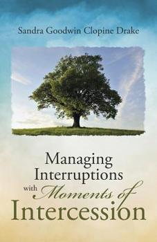 Paperback Managing Interruptions with Moments of Intercession Book