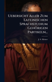 Uebersicht Aller Zum Lateinischen Sprachstudium Geh�rigen Partikeln...