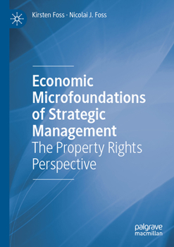 Paperback Economic Microfoundations of Strategic Management: The Property Rights Perspective Book