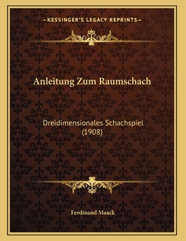 Paperback Anleitung Zum Raumschach: Dreidimensionales Schachspiel (1908) [German] Book