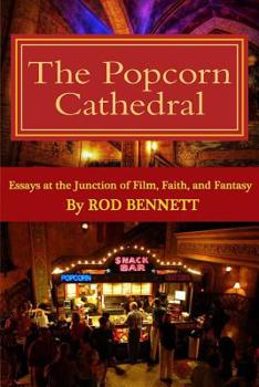 Paperback The Popcorn Cathedral: Essays at the Junction of Film, Faith, and Fantasy Book