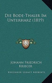Paperback Die Bode-Thaler Im Unterharz (1819) [German] Book