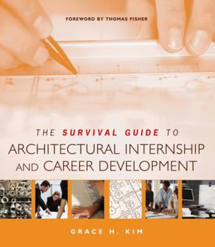 Paperback The Survival Guide to Architectural Internship and Career Development Book