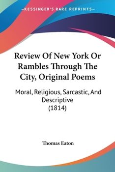 Paperback Review Of New York Or Rambles Through The City, Original Poems: Moral, Religious, Sarcastic, And Descriptive (1814) Book