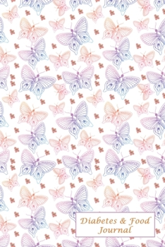 Diabetes & Food Journal: Weekly Blood Sugar Diary, Enough For 53 Weeks or 1 Year, Daily Diabetic Glucose Tracker and Meals LogBook, 4 Time Before-After (Breakfast, Lunch, Dinner, Bedtime)