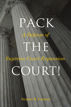 Paperback Pack the Court!: A Defense of Supreme Court Expansion Book
