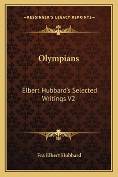 Paperback Olympians: Elbert Hubbard's Selected Writings V2 Book