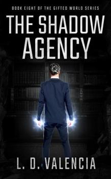 Paperback The Shadow Agency: Book Eight of The Gifted World Series Book