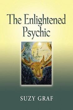 Paperback The Enlightened Psychic: Unlocking the Creative Juice from Within Book