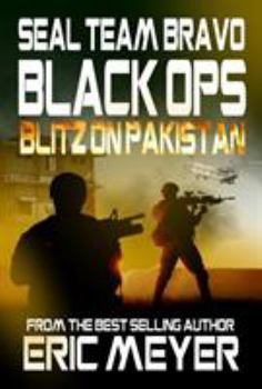 Blitz on Pakistan - Book #4 of the SEAL Team Bravo: Black Ops