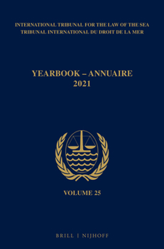 Paperback Yearbook International Tribunal for the Law of the Sea / Annuaire Tribunal International Du Droit de la Mer, Volume 25 (2021) Book