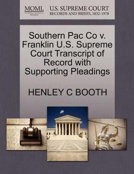 Southern Pac Co v. Franklin U.S. Supreme Court Transcript of Record with Supporting Pleadings