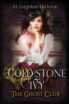 Cold Stone & Ivy: The Ghost Club (The Empire of Steam)