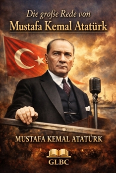 Die große Rede von Mustafa Kemal Atatürk
