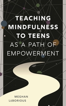 Paperback Teaching Mindfulness to Teens as a Path of Empowerment Book