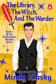 The Library, The Witch, and the Warder - Book #1 of the Washington Warders