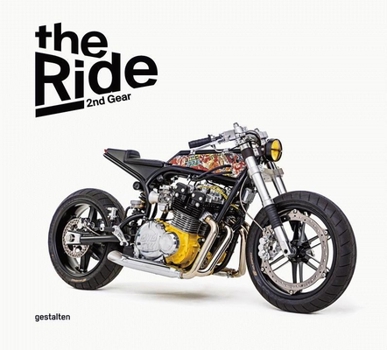 Hardcover The Ride 2nd Gear - Rebel Edition: New Custom Motorcycles and Their Builders. Rebel Edition Book