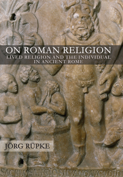 Paperback On Roman Religion: Lived Religion and the Individual in Ancient Rome Book