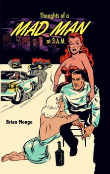 Thoughts of a Mad Man at 3 a.m.