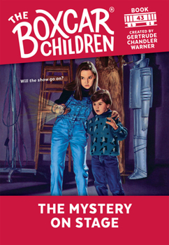 The Mystery on Stage (The Boxcar Children, #43) - Book #43 of the Boxcar Children