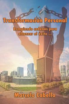 Paperback Transformaci?n Personal: Rompiendo cadenas para alcanzar el ?xito [Spanish] Book