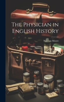 Hardcover The Physician in English History Book