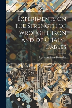 Paperback Experiments on the Strength of Wrought-Iron and of Chain-Cables Book