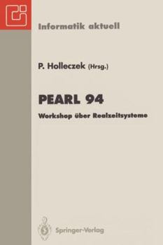 Pearl 94: Workshop über Realzeitsysteme. Fachtagung Der Gi Fachgruppe 4.4.2 Echtzeitprogrammierung, Pearl, Boppard, 1./2. Dezember 1994 (Informatik Aktuell) (German Edition)