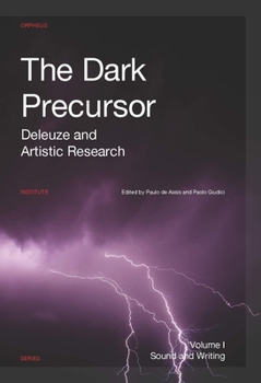 Paperback The Dark Precursor: Deleuze and Artistic Research Book
