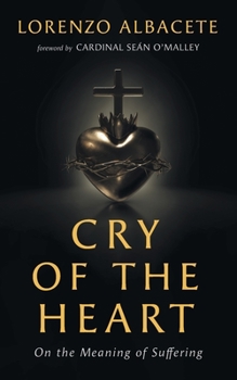 Paperback Cry of the Heart: On the Meaning of Suffering Book