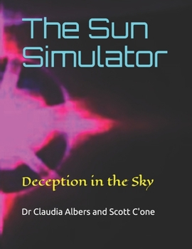 Paperback The Sun Simulator: Deception in the Sky Book