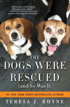 Paperback The Dogs Were Rescued (and So Was I) Book