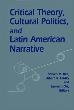 Hardcover Critical Theory, Cultural Politics, and Latin American Narrative Book