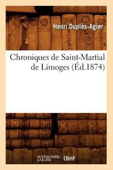 Paperback Chroniques de Saint-Martial de Limoges (Éd.1874) [French] Book
