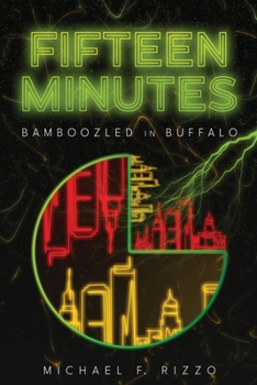 Fifteen Minutes: Bamboozled in Buffalo B0CMC9JC7J Book Cover