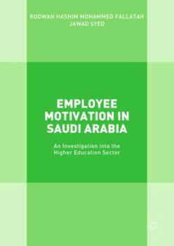 Hardcover Employee Motivation in Saudi Arabia: An Investigation Into the Higher Education Sector Book