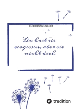Paperback Du hast sie vergessen, aber sie nicht dich [German] Book