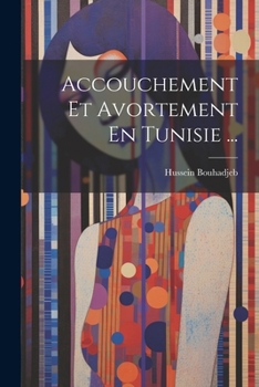 Paperback Accouchement Et Avortement En Tunisie ... [French] Book