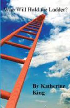 Paperback Who Will Hold the Ladder? Book