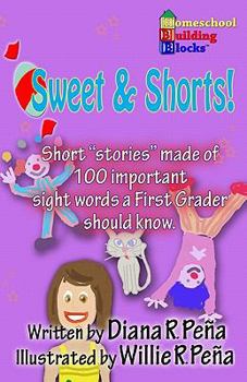 Paperback Sweet & Shorts!: Short "Stories" Made of 100 Important Sight Words a First Grader Should Know. Book