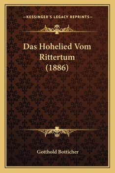 Paperback Das Hohelied Vom Rittertum (1886) [German] Book