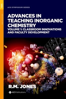 Hardcover Advances in Teaching Inorganic Chemistry, Volume 1: Classroom Innovations and Faculty Development Book